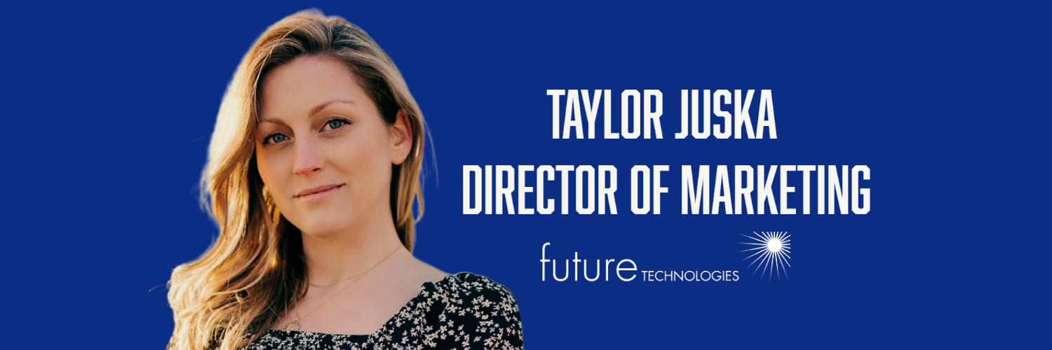 Featured image for “#TeamFutureTech: Taylor Juska – Director of Marketing”