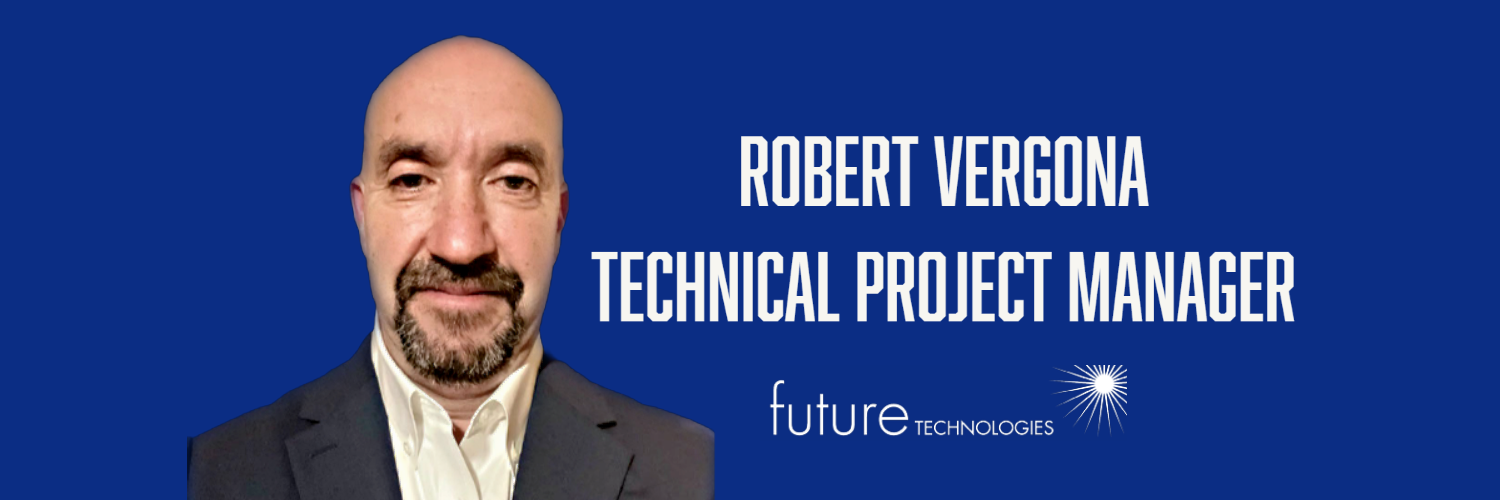 Featured image for “#TeamFutureTech: Robert Vergona – Technical Project Manager”
