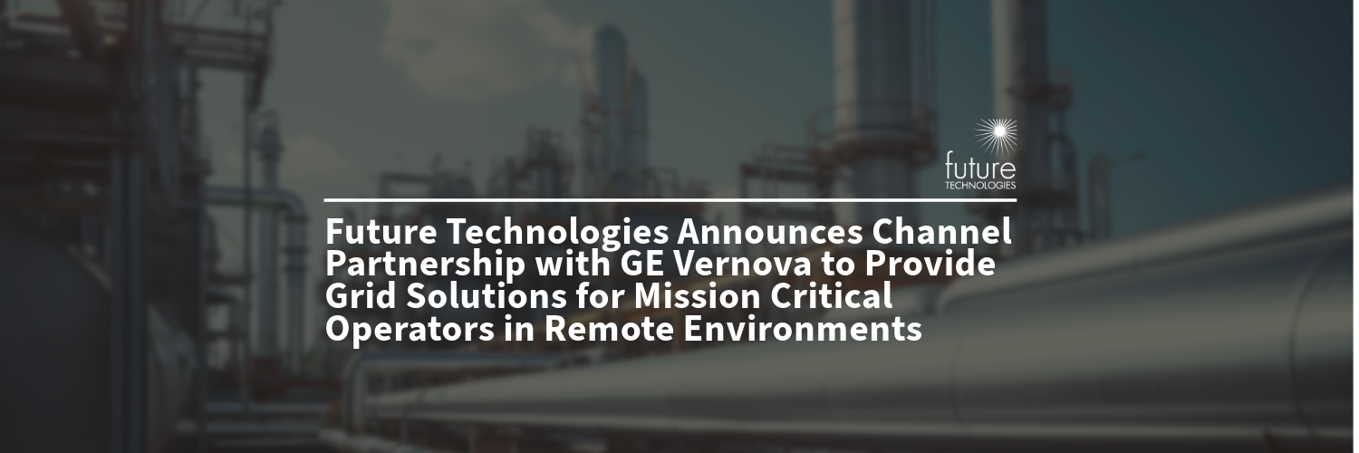 Featured image for “Future Technologies Announces Channel Partnership with GE Vernova to Provide Grid Solutions for Mission Critical Operators in Remote Environments”